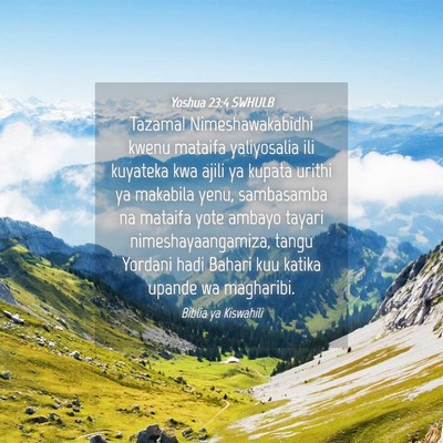 Picture 04 - Yoshua 23:4 SWHULB - Tazama! Nimeshawakabidhi kwenu mataifa - Bible Verse Picture