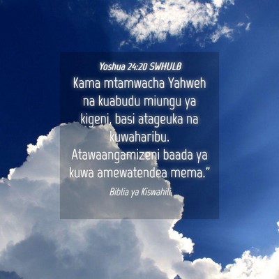 Picture 04 - Yoshua 24:20 SWHULB - Kama mtamwacha Yahweh na kuabudu miungu ya - Bible Verse Picture