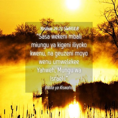 Picture 04 - Yoshua 24:23 SWHULB - “Sasa wekeni mbali miungu ya kigeni iliyoko - Bible Verse Picture