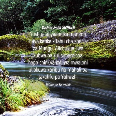 Picture 04 - Yoshua 24:26 SWHULB - Yoshua aliyaandika maneno haya katika kitabu cha - Bible Verse Picture