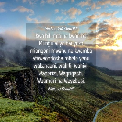 Picture 04 - Yoshua 3:10 SWHULB - Kwa hili mtajua kwamba Mungu aliye hai yuko - Bible Verse Picture