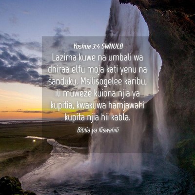 Picture 04 - Yoshua 3:4 SWHULB - Lazima kuwe na umbali wa dhiraa elfu moja kati - Bible Verse Picture