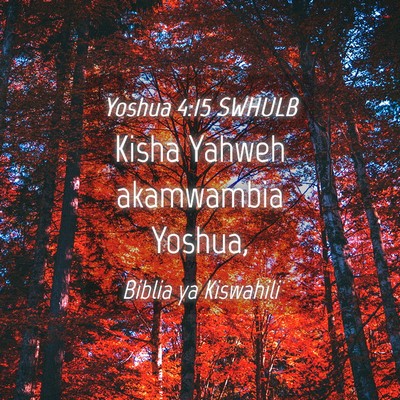 Picture 04 - Yoshua 4:15 SWHULB - Kisha Yahweh akamwambia - Bible Verse Picture