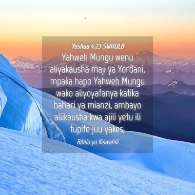 Picture 04 - Yoshua 4:23 SWHULB - Yahweh Mungu wenu aliyakausha maji ya Yordani, - Bible Verse Picture