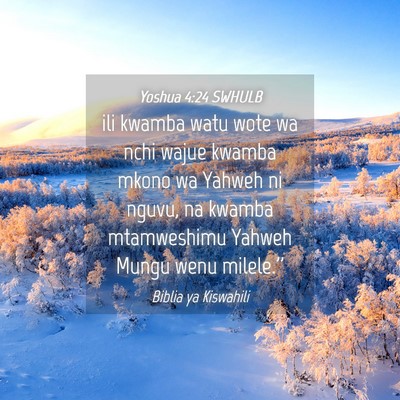 Picture 04 - Yoshua 4:24 SWHULB - ili kwamba watu wote wa nchi wajue kwamba mkono - Bible Verse Picture