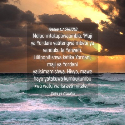 Picture 04 - Yoshua 4:7 SWHULB - Ndipo mtakapowaambia, 'Maji ya Yordani yalitengwa - Bible Verse Picture