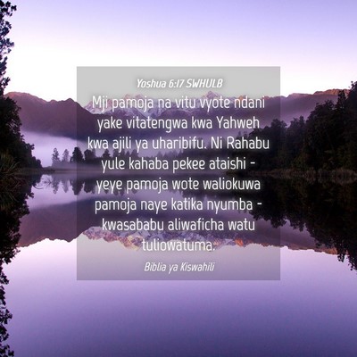 Picture 04 - Yoshua 6:17 SWHULB - Mji pamoja na vitu vyote ndani yake vitatengwa - Bible Verse Picture