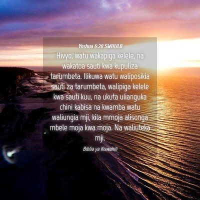 Picture 04 - Yoshua 6:20 SWHULB - Hivyo, watu wakapiga kelele, na wakatoa sauti kwa - Bible Verse Picture