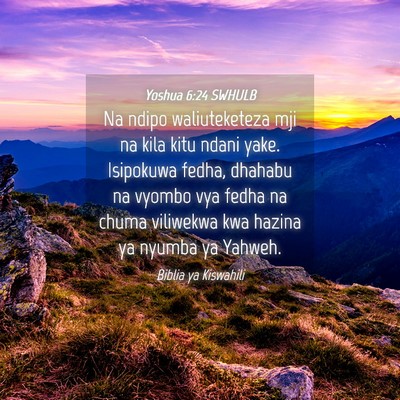Picture 04 - Yoshua 6:24 SWHULB - Na ndipo waliuteketeza mji na kila kitu ndani - Bible Verse Picture