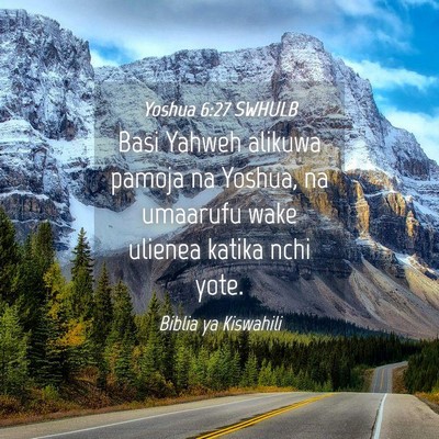 Picture 04 - Yoshua 6:27 SWHULB - Basi Yahweh alikuwa pamoja na Yoshua, na umaarufu - Bible Verse Picture