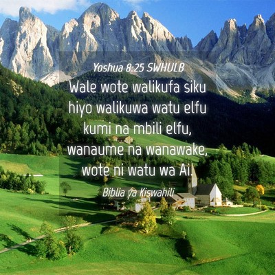 Picture 04 - Yoshua 8:25 SWHULB - Wale wote walikufa siku hiyo walikuwa watu elfu - Bible Verse Picture