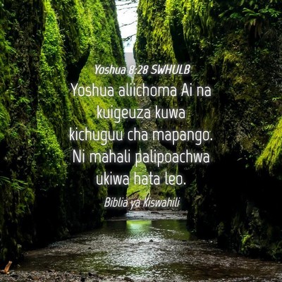 Picture 04 - Yoshua 8:28 SWHULB - Yoshua aliichoma Ai na kuigeuza kuwa kichuguu cha - Bible Verse Picture