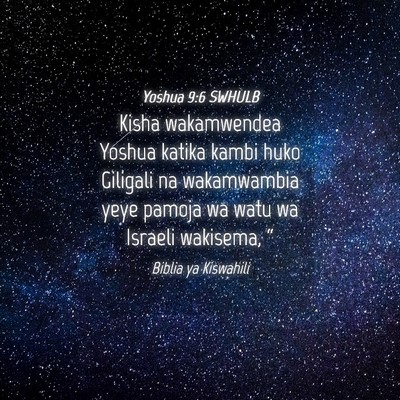 Picture 04 - Yoshua 9:6 SWHULB - Kisha wakamwendea Yoshua katika kambi huko - Bible Verse Picture