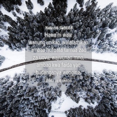 Picture 04 - Yuda 1:16 SWHULB - Hawa ni wale wanung'unikao, walalamikao ambao - Bible Verse Picture