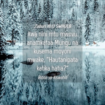 Picture 04 - Zaburi 10:13 SWHULB - Kwa nini mtu mwovu anamkataa Mungu na kusema - Bible Verse Picture