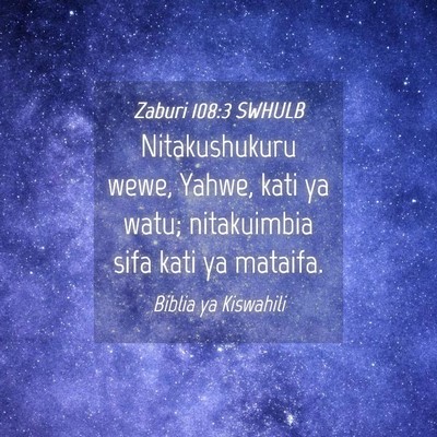 Picture 04 - Zaburi 108:3 SWHULB - Nitakushukuru wewe, Yahwe, kati ya watu; - Bible Verse Picture