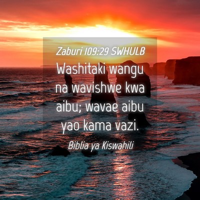 Picture 04 - Zaburi 109:29 SWHULB - Washitaki wangu na wavishwe kwa aibu; wavae aibu - Bible Verse Picture