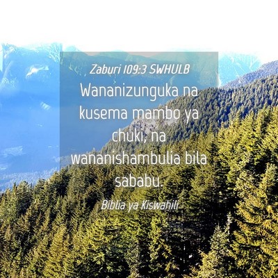 Picture 04 - Zaburi 109:3 SWHULB - Wananizunguka na kusema mambo ya chuki, na - Bible Verse Picture
