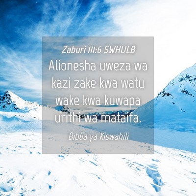 Picture 04 - Zaburi 111:6 SWHULB - Alionesha uweza wa kazi zake kwa watu wake kwa - Bible Verse Picture