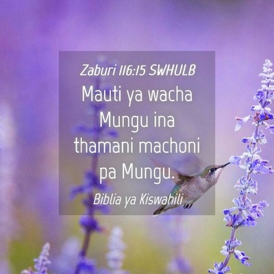 Picture 04 - Zaburi 116:15 SWHULB - Mauti ya wacha Mungu ina thamani machoni pa - Bible Verse Picture