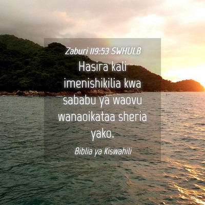 Picture 04 - Zaburi 119:53 SWHULB - Hasira kali imenishikilia kwa sababu ya waovu - Bible Verse Picture