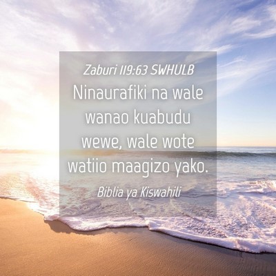 Picture 04 - Zaburi 119:63 SWHULB - Ninaurafiki na wale wanao kuabudu wewe, wale wote - Bible Verse Picture