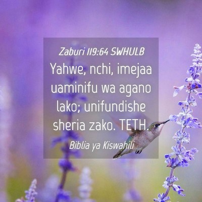 Picture 04 - Zaburi 119:64 SWHULB - Yahwe, nchi, imejaa uaminifu wa agano lako; - Bible Verse Picture