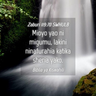 Picture 04 - Zaburi 119:70 SWHULB - Mioyo yao ni migumu, lakini ninafurahia katika - Bible Verse Picture