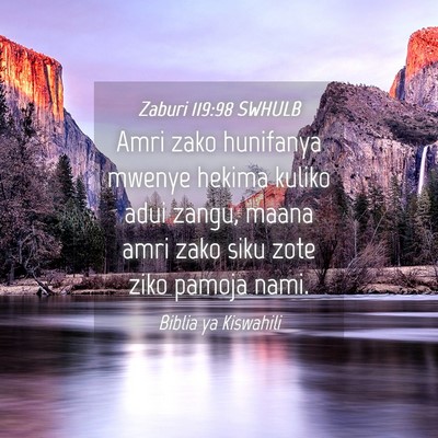 Picture 04 - Zaburi 119:98 SWHULB - Amri zako hunifanya mwenye hekima kuliko adui - Bible Verse Picture