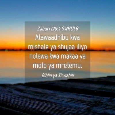Picture 04 - Zaburi 120:4 SWHULB - Atawaadhibu kwa mishale ya shujaa iliyo nolewa - Bible Verse Picture