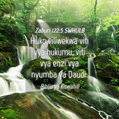 Picture 04 - Zaburi 122:5 SWHULB - Huko viliwekwa viti vya hukumu, viti vya enzi vya - Bible Verse Picture