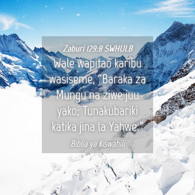 Picture 04 - Zaburi 129:8 SWHULB - Wale wapitao karibu wasiseme, “Baraka za Mungu - Bible Verse Picture