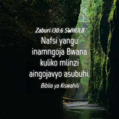 Picture 04 - Zaburi 130:6 SWHULB - Nafsi yangu inamngoja Bwana kuliko mlinzi - Bible Verse Picture