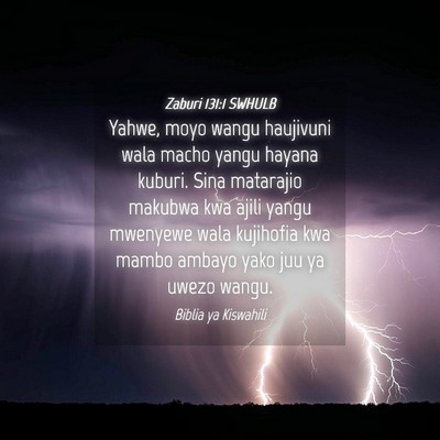 Picture 04 - Zaburi 131:1 SWHULB - Yahwe, moyo wangu haujivuni wala macho yangu - Bible Verse Picture