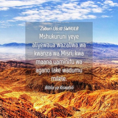 Picture 04 - Zaburi 136:10 SWHULB - Mshukuruni yeye aliyewaua wazaliwa wa kwanza wa - Bible Verse Picture
