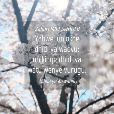Picture 04 - Zaburi 140:1 SWHULB - Yahwe, uniokoe dhidi ya waovu; unikinge dhidi ya - Bible Verse Picture