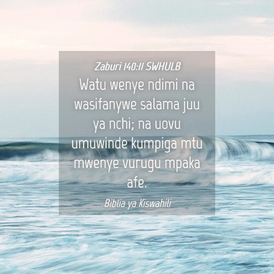 Picture 04 - Zaburi 140:11 SWHULB - Watu wenye ndimi na wasifanywe salama juu ya - Bible Verse Picture