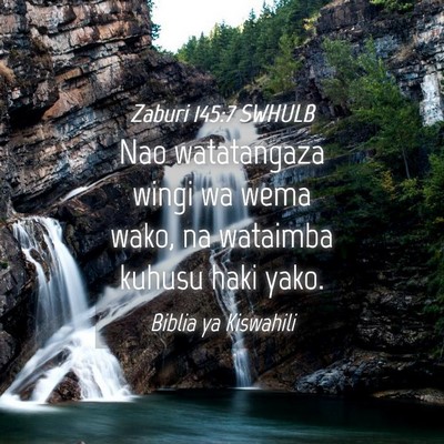 Picture 04 - Zaburi 145:7 SWHULB - Nao watatangaza wingi wa wema wako, na wataimba - Bible Verse Picture