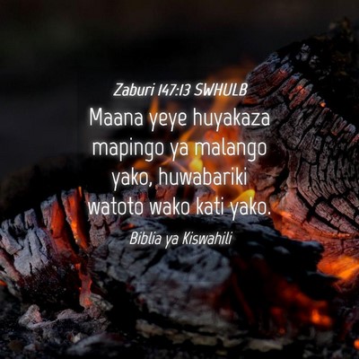 Picture 04 - Zaburi 147:13 SWHULB - Maana yeye huyakaza mapingo ya malango yako, - Bible Verse Picture