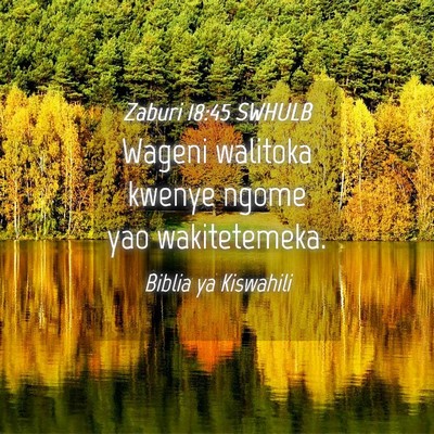 Picture 04 - Zaburi 18:45 SWHULB - Wageni walitoka kwenye ngome yao - Bible Verse Picture