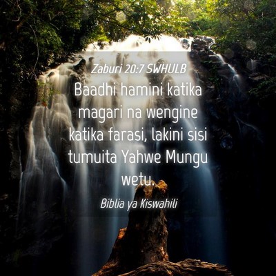 Picture 04 - Zaburi 20:7 SWHULB - Baadhi hamini katika magari na wengine katika - Bible Verse Picture