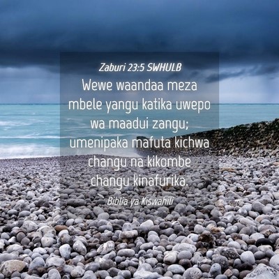 Picture 04 - Zaburi 23:5 SWHULB - Wewe waandaa meza mbele yangu katika uwepo wa - Bible Verse Picture