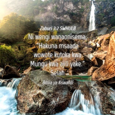 Picture 04 - Zaburi 3:2 SWHULB - Ni wengi wanaonisema, “Hakuna msaada wowote - Bible Verse Picture