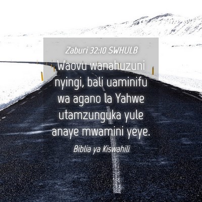 Picture 04 - Zaburi 32:10 SWHULB - Waovu wanahuzuni nyingi, bali uaminifu wa agano - Bible Verse Picture