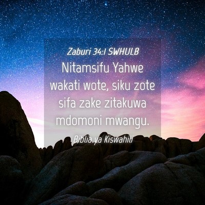Picture 04 - Zaburi 34:1 SWHULB - Nitamsifu Yahwe wakati wote, siku zote sifa zake - Bible Verse Picture