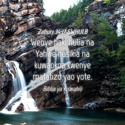Picture 04 - Zaburi 34:17 SWHULB - Wenye haki hulia na Yahwe husikia na kuwaokoa - Bible Verse Picture