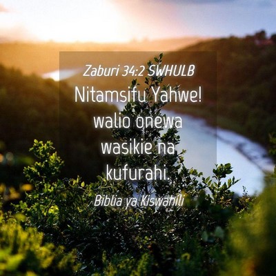Picture 04 - Zaburi 34:2 SWHULB - Nitamsifu Yahwe! walio onewa wasikie na - Bible Verse Picture