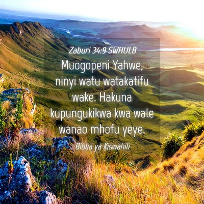 Picture 04 - Zaburi 34:9 SWHULB - Muogopeni Yahwe, ninyi watu watakatifu wake. - Bible Verse Picture
