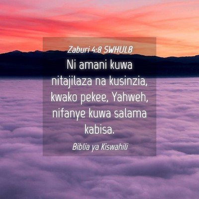 Picture 04 - Zaburi 4:8 SWHULB - Ni amani kuwa nitajilaza na kusinzia, kwako - Bible Verse Picture