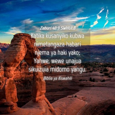 Picture 04 - Zaburi 40:9 SWHULB - Katika kusanyiko kubwa nimetangaza habari njema - Bible Verse Picture